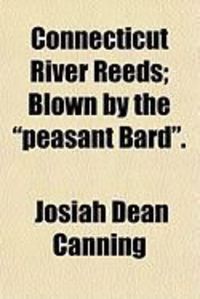 Produktbild: Connecticut River Reeds; Blown by the "Peasant Bard."