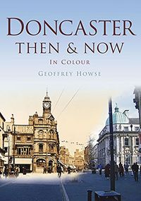 Produktbild: Howse, G: Doncaster Then & Now