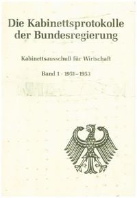 Produktbild: Die Kabinettsprotokolle der Bundesregierung / Kabinettsausschu&szlig; f&uuml;r Wirtschaft