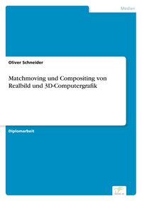 Produktbild: Matchmoving und Compositing von Realbild und 3D-Computergrafik