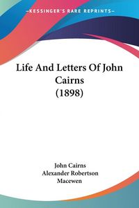 Produktbild: Life And Letters Of John Cairns (1898)