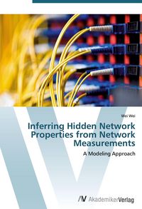 Produktbild: Inferring Hidden Network Properties from Network Measurements