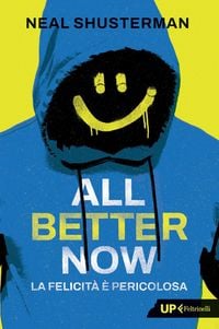 Produktbild: All better now. La felicit&agrave; &egrave; pericolosa
