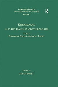 Produktbild: Volume 7, Tome I: Kierkegaard and his Danish Contemporaries - Philosophy, Politics and Social Theory