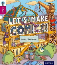 Produktbild: Oxford Reading Tree inFact: Level 10: Let's Make Comics!