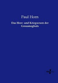 Produktbild: Das Heer- und Kriegwesen der Grossmoghuls