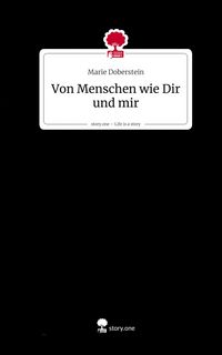 Produktbild: Von Menschen wie Dir und mir. Life is a Story - story.one