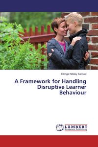 Produktbild: A Framework for Handling Disruptive Learner Behaviour