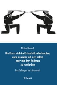 Produktbild: Die Kunst sich im Krisenfall zu behaupten, ohne es dabei mit sich selbst oder mit dem Anderen zu verderben