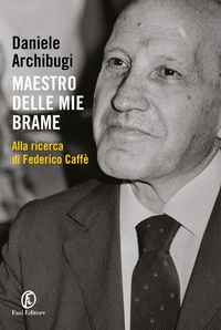 Produktbild: Maestro delle mie brame. Alla ricerca di Federico Caff&egrave;