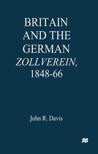 Produktbild: Britain and the GermanZollverein, 1848&ndash;66