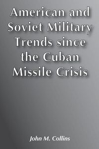 Produktbild: Collins, J: American and Soviet Military Trends since the Cu