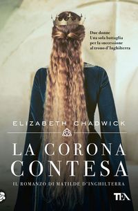 Produktbild: La corona contesa. Il romanzo di Matilde d'Inghilterra