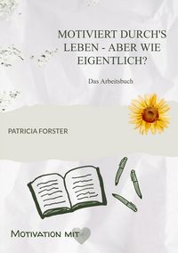 Produktbild: Motiviert durch's Leben - aber wie eigentlich?