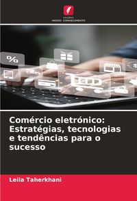 Produktbild: Com&eacute;rcio eletr&oacute;nico: Estrat&eacute;gias, tecnologias e tend&ecirc;ncias para o sucesso