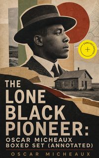 Produktbild: The Lone Black Pioneer: Oscar Micheaux Boxed Set (Annotated)