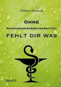 Bild vom Artikel Ohne Nahrungsergänzungsmittel fehlt dir was vom Autor Kathrin Dreusicke
