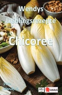 Produktbild: Wendys Lieblingsrezepte - Chicor&eacute;e