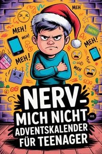 Produktbild: Nerv mich nicht - Adventskalender f&uuml;r Teenager: