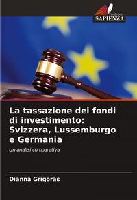 Produktbild: La tassazione dei fondi di investimento: Svizzera, Lussemburgo e Germania