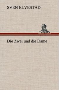 Bild vom Artikel Die Zwei und die Dame vom Autor Sven Elvestad