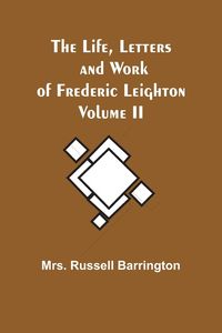 Produktbild: The Life, Letters and Work of Frederic Leighton. Volume II
