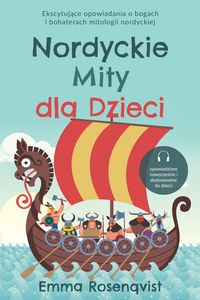 Produktbild: Nordyckie Mity dla Dzieci: Ekscytujace opowiadania o bogach i bohaterach mitologii nordyckiej - opowiedziane nowoczesnie i dostosowane do dzieci