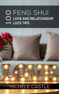 Produktbild: 100 Feng Shui Love and Relationship Luck Tips