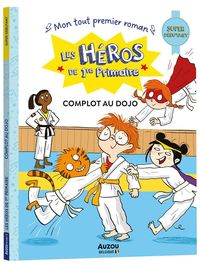 Produktbild: Les h&eacute;ros de 1re primaire. Complot au dojo : super d&eacute;butant