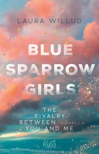 Produktbild: Blue Sparrow Girls - The Rivalry Between You and Me