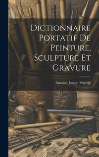 Produktbild: Dictionnaire Portatif De Peinture, Sculpture Et Gravure