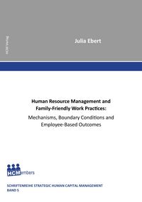 Produktbild: Human Resource Management and Family-Friendly Work Practices: Mechanisms, Boundary Conditions and Employee-Based Outcomes
