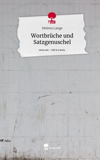 Produktbild: Wortbr&uuml;che und Satzgenuschel. Life is a Story - story.one