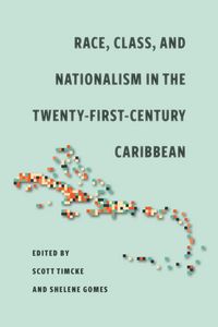 Produktbild: Race, Class, and Nationalism in the Twenty-First-Century Caribbean