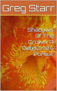 Produktbild: Shadows Of The Crown; A Detective's Pursuit