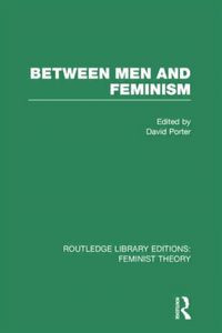 Produktbild: Porter, D: Between Men and Feminism
