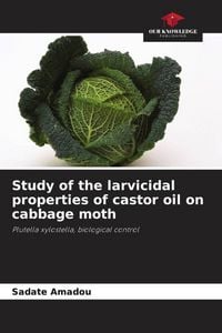 Produktbild: Study of the larvicidal properties of castor oil on cabbage moth