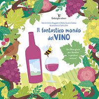 Produktbild: Il fantastico mondo del vino. Un libro-gioco per bambini e genitori curiosi!