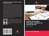 Produktbild: &Iacute;ndice de Ac&ccedil;&otilde;es Privadas cotadas na &Aacute;frica do Sul