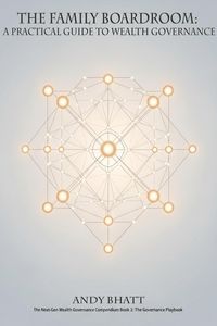 Produktbild: The Family Boardroom: A Practical Guide to Wealth Governance (The Next-Gen Wealth Governance Compendium, #2)