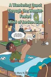 Produktbild: A Wandering Quest Through the Wonder-Feeled Mind of Jorden Allan