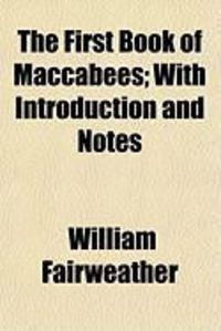Produktbild: The First Book of Maccabees; With Introduction and Notes