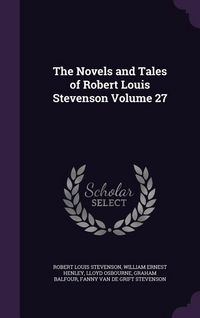 Produktbild: The Novels and Tales of Robert Louis Stevenson Volume 27