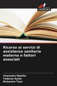 Produktbild: Ricorso ai servizi di assistenza sanitaria materna e fattori associati