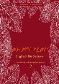 Produktbild: Autumn Years - Englisch f&uuml;r Senioren 2 - Intermediate Learners - Coursebook