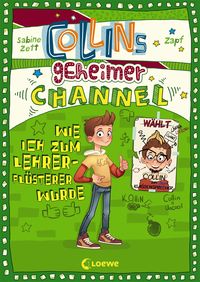 Bild vom Artikel Collins geheimer Channel (Band 3) - Wie ich zum Lehrerflüsterer wurde vom Autor Sabine Zett