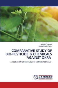 Produktbild: COMPARATIVE STUDY OF BIO-PESTICIDE & CHEMICALS AGAINST OKRA