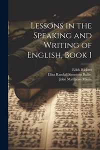 Produktbild: Lessons in the Speaking and Writing of English, Book 1