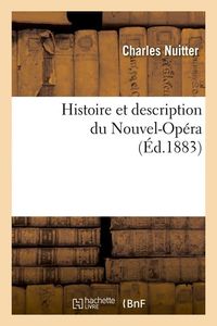Produktbild: Histoire Et Description Du Nouvel-Op&eacute;ra (&Eacute;d.1883)