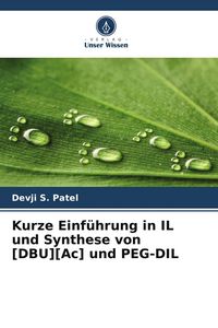 Produktbild: Kurze Einf&uuml;hrung in IL und Synthese von [DBU][Ac] und PEG-DIL